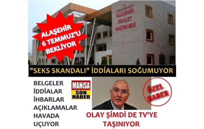 Alaşehir'deki "Seks Skandalı iddiaları" şimdi de TV'ye taşınıyor