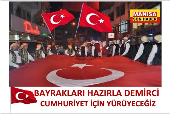 Bayrakları Hazırla Demirci Cumhuriyet İçin Yürüyeceğiz