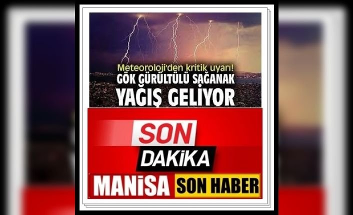 Son Dakika! Sağanak Yağış Uyarısı