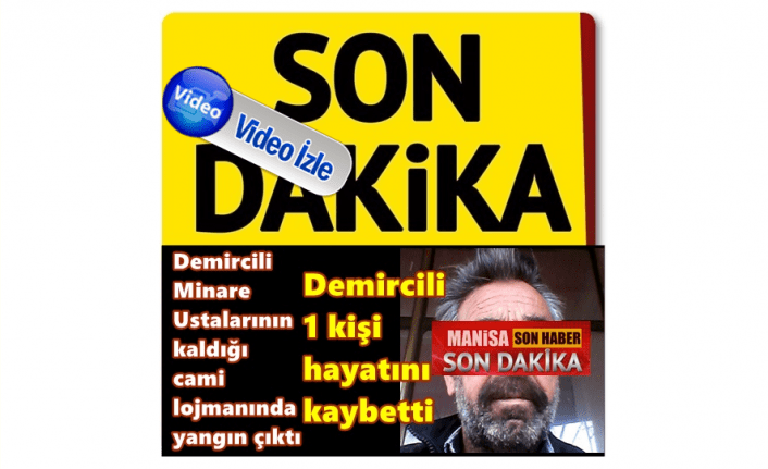 Demircili Minare Ustalarının kaldığı cami lojmanında yangın çıktı Demircili 1 kişi hayatını kaybetti