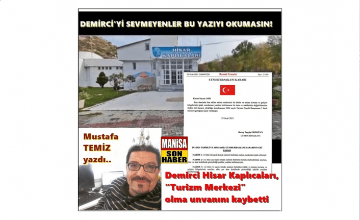DİKKAT! DEMİRCİ'Yİ SEVMEYENLER BU YAZIYI OKUMASIN! Demirci Hisar Kaplıcaları, "Turizm Merkezi" olma unvanını kaybetti