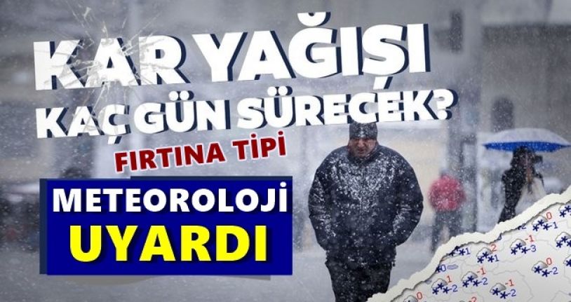 Meteoroloji fırtına ve tipi için uyardı!