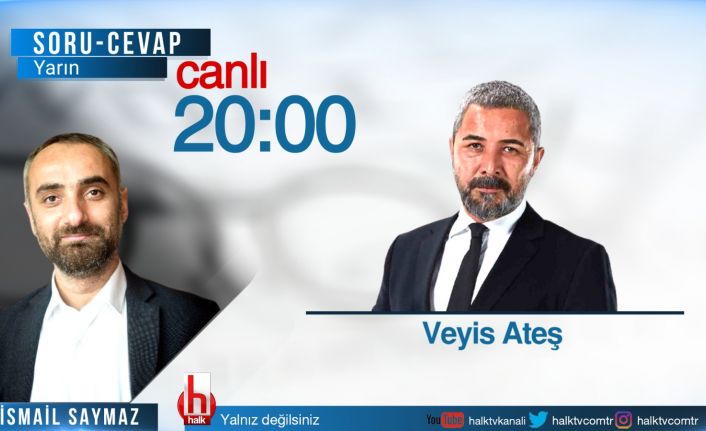 Veyis Ateş Halk TV'de İsmail Saymaz'ın sorularını yanıtlıyor