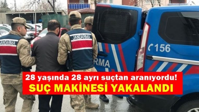28 yaşında 28 ayrı suçtan aranıyordu! Suç makinesi yakalandı