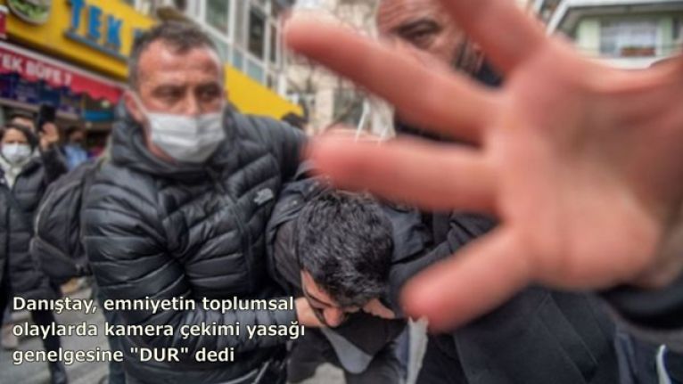Danıştay, emniyetin toplumsal olaylarda kamera çekimi yasağı genelgesine "DUR" dedi