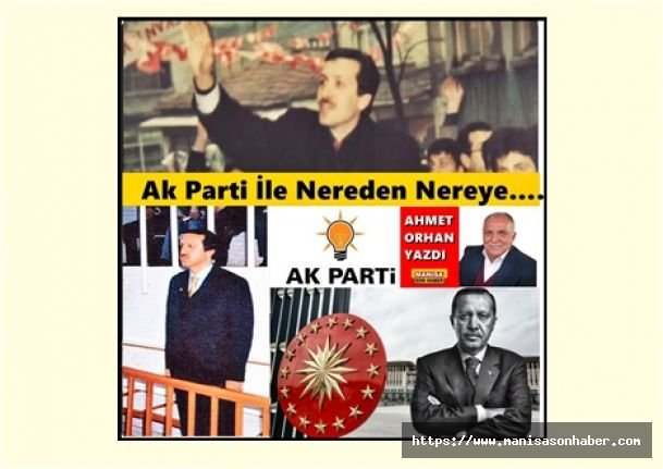 Ak Parti İle Nereden Nereye…. / Ahmet Orhan Yazdı