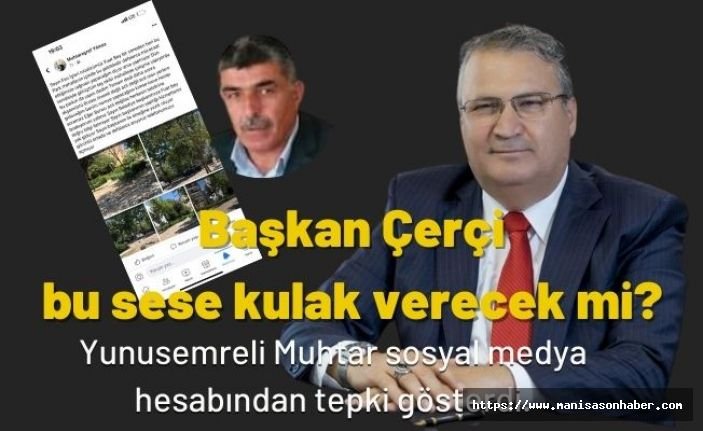 Başkan Çerçi bu sese kulak verecek mi? Yunusemreli Muhtar sosyal medya hesabından tepki gösterdi