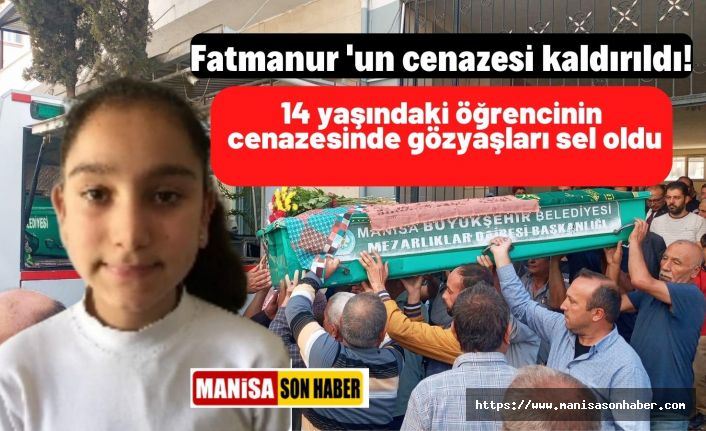 Fatmanur 'un cenazesi kaldırıldı! 14 yaşındaki öğrencinin cenazesinde gözyaşları sel oldu