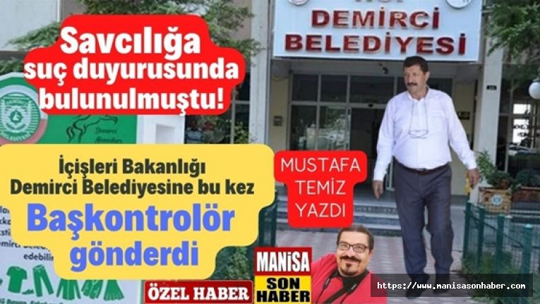 Savcılığa suç duyurusunda bulunulmuştu! İçişleri Bakanlığı Demirci Belediyesine bu kez Başkontrolör gönderdi