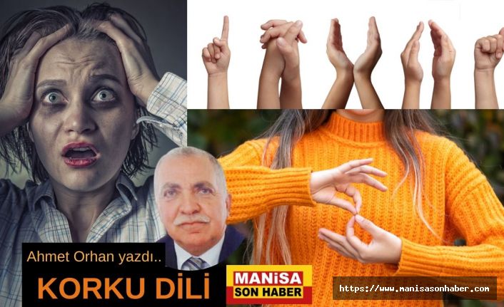 Siyaset ve korku dili / Ahmet Orhan yazdı...