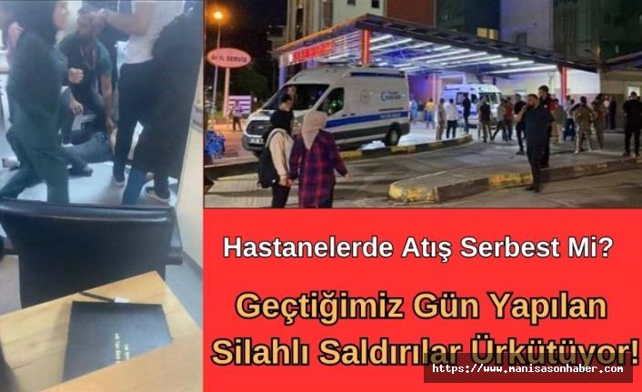 Hastanelerde Atış Serbest Mi? Geçtiğimiz Gün Yapılan Silahlı Saldırılar Ürkütüyor!
