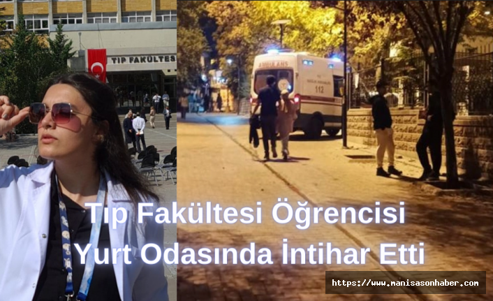 Tıp Fakültesi Öğrencisi Yurt Odasında İntihar Etti