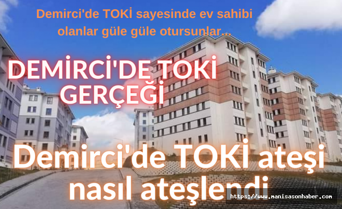 Demirci'de TOKİ sayesinde ev sahibi olanlar güle güle otursunlar...Demirci'de TOKİ gerçeği.....