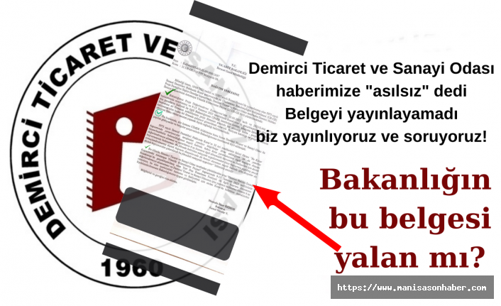 Demirci Ticaret ve Sanayi Odası haberimize "asılsız" dedi Belgeyi yayınlayamadı biz yayınlıyoruz ve soruyoruz!  Bakanlığın bu belgesi yalan mı?