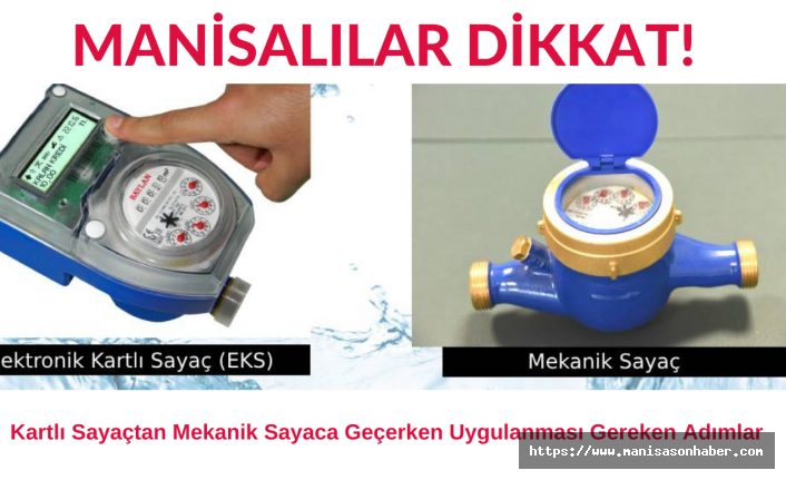 Manisalılar Dikkat! Kartlı Sayaçtan Mekanik Sayaca Geçerken Uygulanması Gereken Adımlar