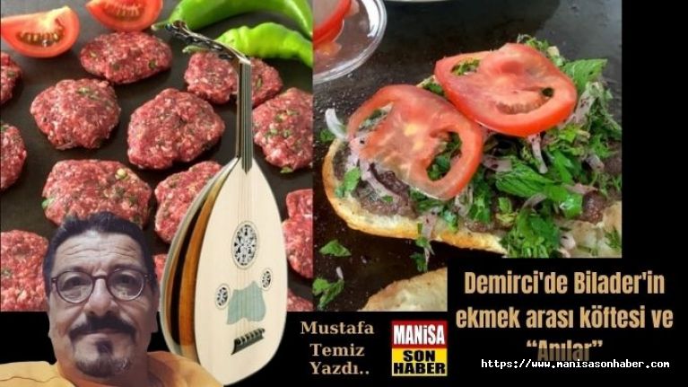 Demirci'de Bilader'in ekmek arası köftesi ve “Anılar” / Mustafa Temiz Yazdı...