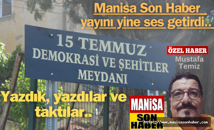 Manisa Son Haber yayını yine ses getirdi!.. Yazdık, yazdılar ve taktılar..