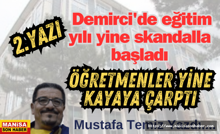 (2.yazı) Demirci'de eğitim yılı yine skandalla başladı! Öğretmenler yine kayaya çarptı