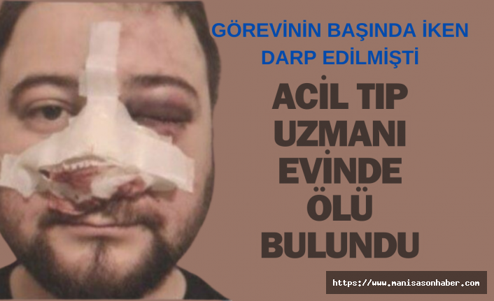 Acil Tıp Uzmanı Doktor Evinde Ölü Bulundu