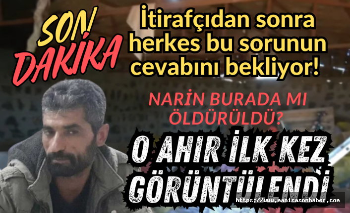 SON DAKİKA! İtirafçıdan sonra herkes bu sorunun cevabını bekliyor! Narin burada mı öldürüldü? O ahır ilk kez görüntülendi