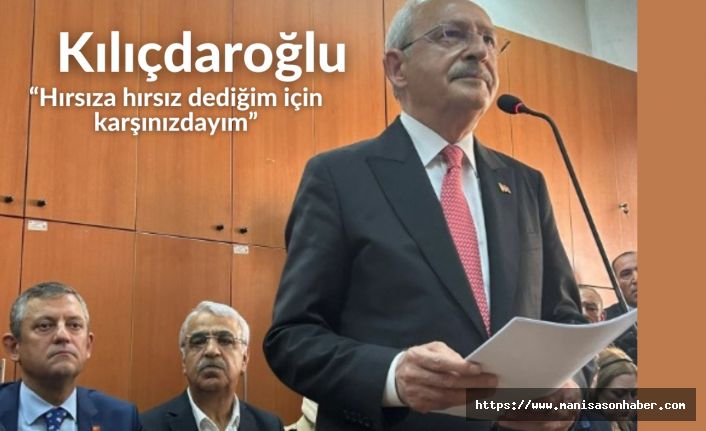 Mahkemede hakim huzurunda konuşan Kılıçdaroğlu: Hırsıza hırsız dediğim için karşınızdayım