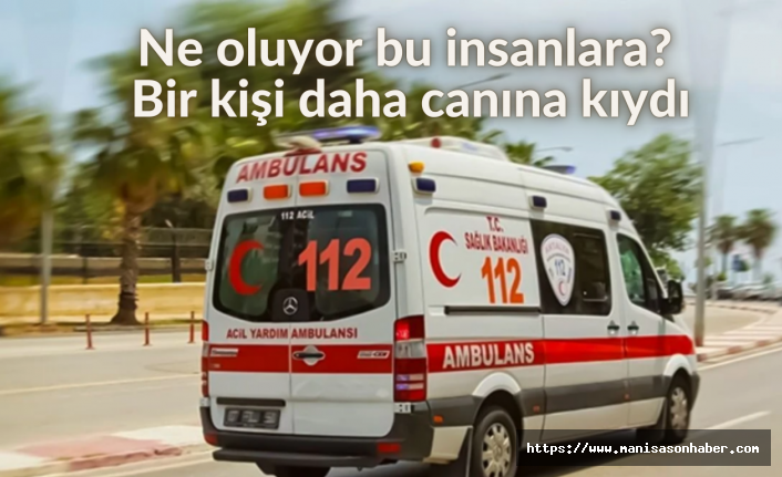 Ne oluyor bu insanlara? Bir kişi daha canına kıydı