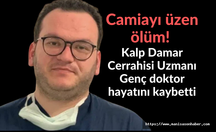 Camiayı üzen ölüm! Kalp Damar Cerrahisi Uzmanı genç doktor hayatını kaybetti
