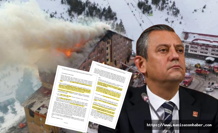 Özgür Özel Kartalkaya'daki otel yangınına ilişkin ön raporu paylaştı