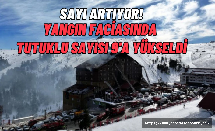 Sayı artıyor! Yangın faciasında tutuklu sayısı 9'a yükseldi