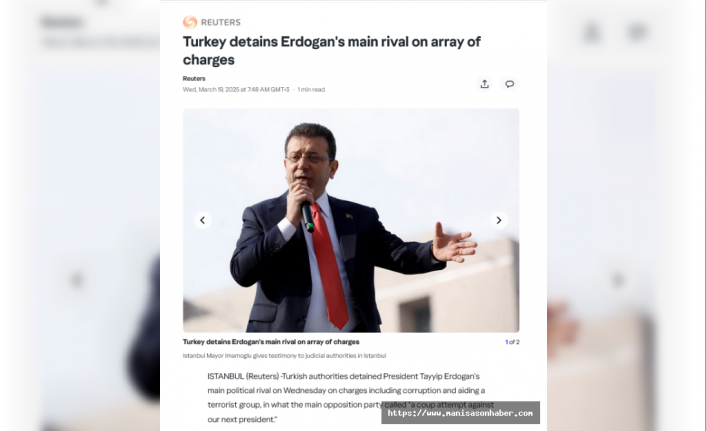DIŞ BASIN : Türkiye’de Demokrasi Alarm Veriyor: Erdoğan’ın En Güçlü Rakibi İmamoğlu Gözaltında