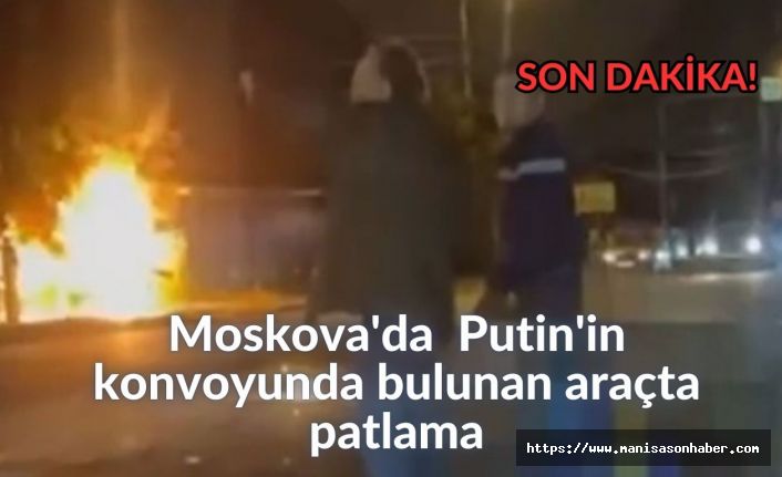 SON DAKİKA! Moskova'da  Putin'in konvoyunda bulunan araçta patlama
