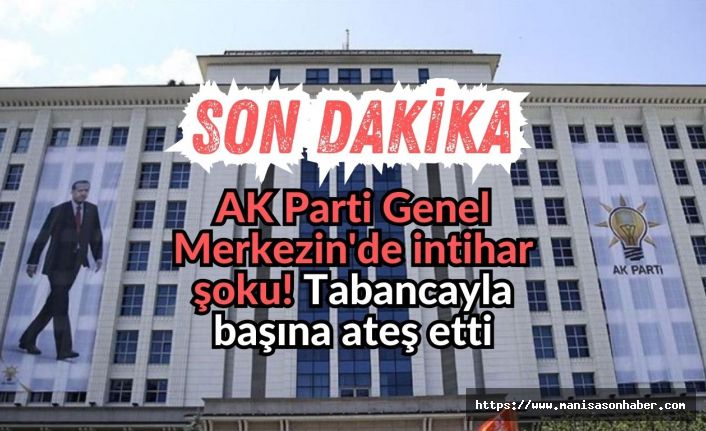 SON DAKİKA! AK Parti Genel Merkezinde intihar şoku! Polis memuru tabancayla kendini vurdu
