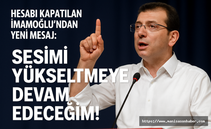 Hesabı Kapatılan İmamoğlu'ndan Yeni Mesaj: "Sesimi Yükseltmeye Devam Edeceğim"