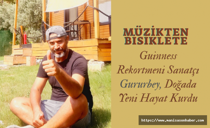 Guinness Rekortmeni Sanatçı Gururbey, Doğada Yeni Hayat Kurdu
