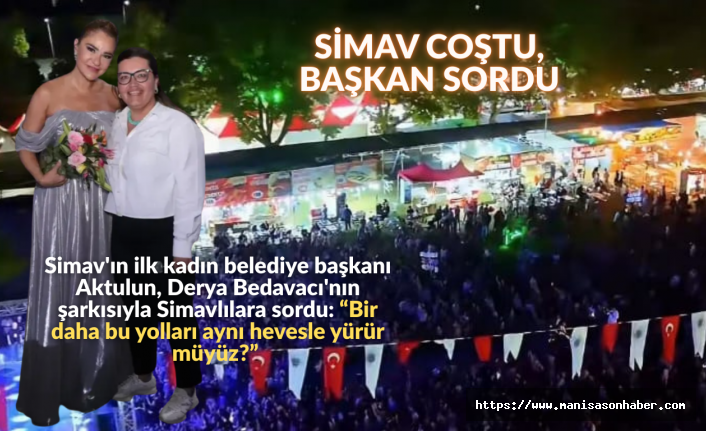 Simav'ın ilk kadın belediye başkanı Aktulun, Derya Bedavacı'nın şarkısıyla Simavlılara sordu: "“Bir daha bu yolları aynı hevesle yürür müyüz?”&nbsp;
