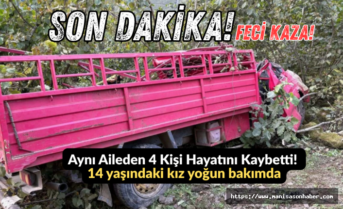 SON DAKİKA! Feci Kaza! Aynı Aileden 4 Kişi Hayatını Kaybetti! 14 yaşındaki kız yoğun bakımda