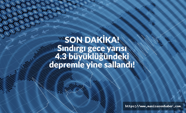SON DAKİKA! Sındırgı gece yarısı 4.3 büyüklüğündeki depremle yine sallandı!