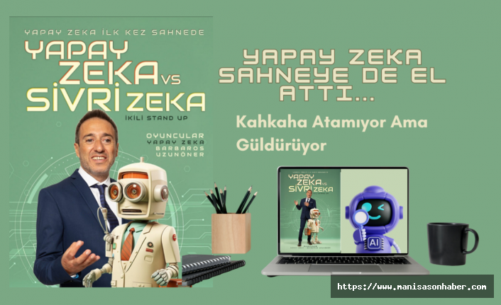 Yapay Zeka Sahneye de El Attı... Kahkaha Atamıyor Ama Güldürüyor