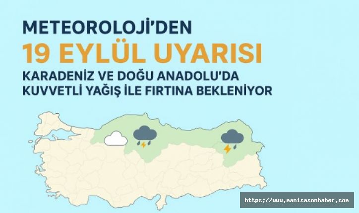 Meteoroloji’den 19 Eylül Uyarısı: Karadeniz ve Doğu Anadolu’da Kuvvetli Yağış ile Fırtına Bekleniyor