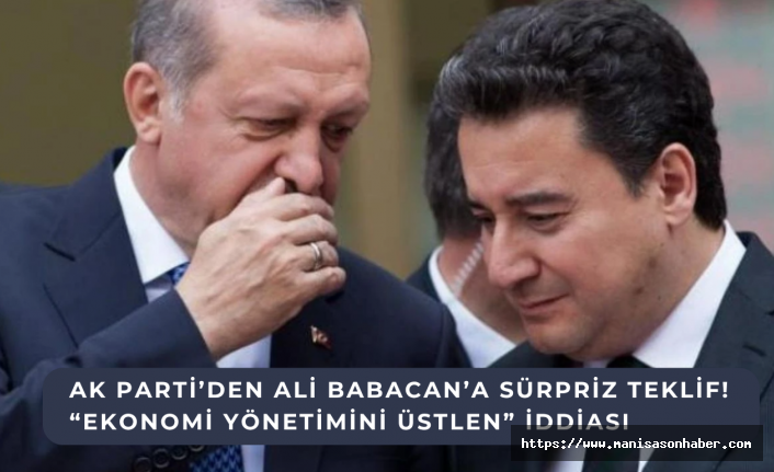 AK Parti’den Ali Babacan’a Sürpriz Teklif: “Ekonomi Yönetimini Üstlen” İddiası