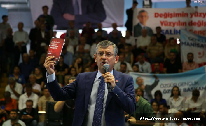 CHP lideri Özel Manisa İl kongresinde konuştu : “‘CUMHURİYET HALK PARTİSİ DEĞİŞİRSE TÜRKİYE DEĞİŞİR’ DEDİK”