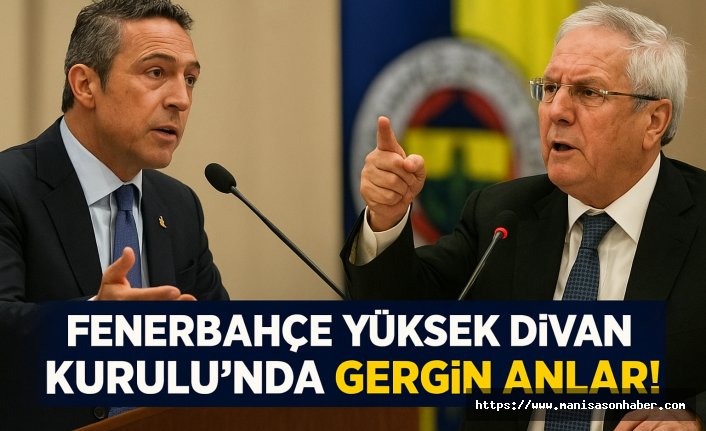 Fenerbahçe Yüksek Divan Kurulu’nda gergin anlar: Aziz Yıldırım ve Ali Koç yine karşı karşıya geldi!