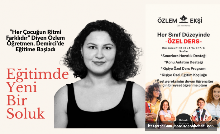 “Her Çocuğun Ritmi Farklıdır” Diyen Özlem Öğretmen, Demirci’de Eğitime Başladı