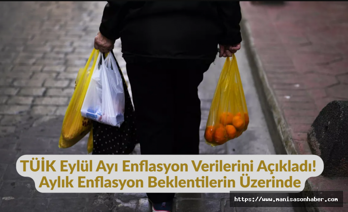 TÜİK Eylül Ayı Enflasyon Verilerini Açıkladı! Aylık Enflasyon Beklentilerin Üzerinde