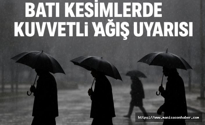 23 Kasım Pazar Hava Durumu: Batı Kesimlerde Kuvvetli Yağış Uyarısı