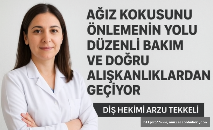 Ağız Kokusunu Önlemenin Yolu Düzenli Bakım ve Doğru Alışkanlıklardan Geçiyor