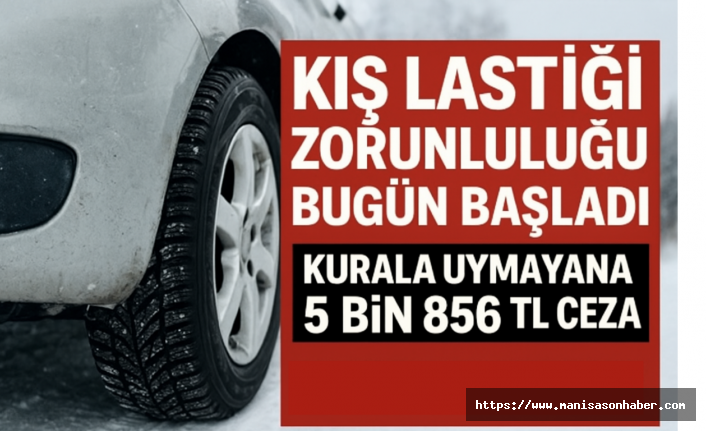 Kış Lastiği Zorunluluğu Bugün Başladı: Kurala Uymayana 5 Bin 856 TL Ceza
