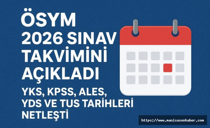 ÖSYM, 2026 Sınav Takvimini Açıkladı: YKS, KPSS, ALES, YDS ve TUS Tarihleri Netleşti