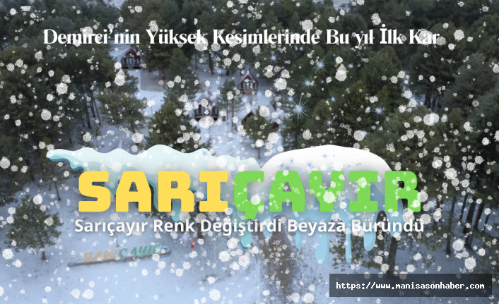 Demirci’nin Yüksek Kesimlerinde Bu Yıl  İlk Kar! Sarıçayır Renk Değiştirdi Beyaza Büründü