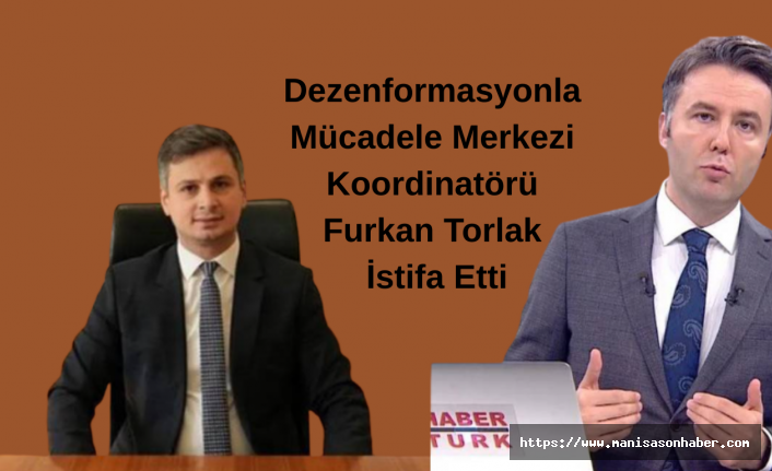 Dezenformasyonla Mücadele Merkezi Koordinatörü Furkan Torlak İstifa Etti